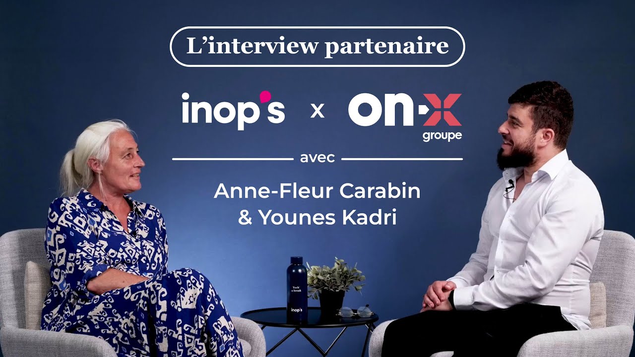Vignette de la vid&eacute;o : D&eacute;couvrez On-x Groupe partenaire d&rsquo;Inop&rsquo;s avec Anne-Fleur Carabin et Younes Kadri