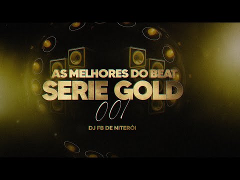AS MELHORES DO BEAT SERIE GOLD 001 (DJ FB DE NITEROI) TERROR DO ES 027