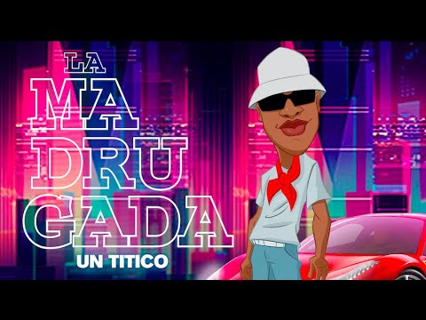 Un Titico - La Madrugada (Video Oficial)