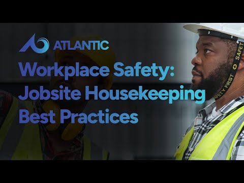Workplace Safety Training: Jobsite Housekeeping Best Practices