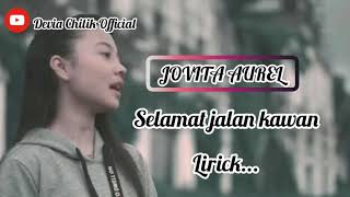 Download lagu Selamat jalan kawan liryc.. (JOVITA AUREL) mp3