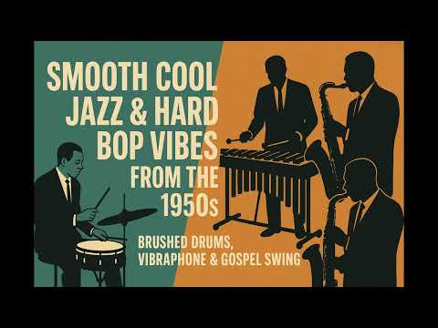 🎷 Smooth Cool Jazz & Hard Bop Vibes from the 1950s｜Brushed Drums, Vibraphone & Gospel Swing