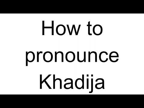 How to Pronounce Khadija (Arabic)