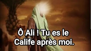 Ô Ali ! Tu es le Calife après moi