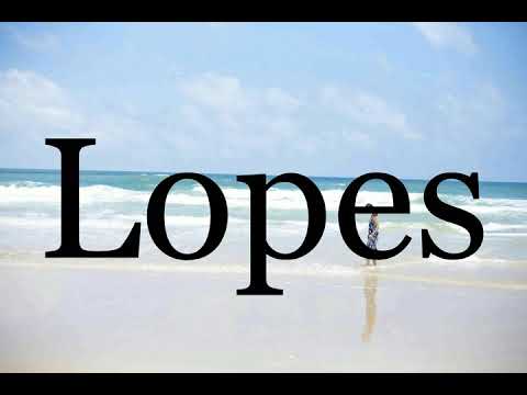 How To Pronounce Lopes🌈🌈🌈🌈🌈🌈Pronunciation Of Lopes