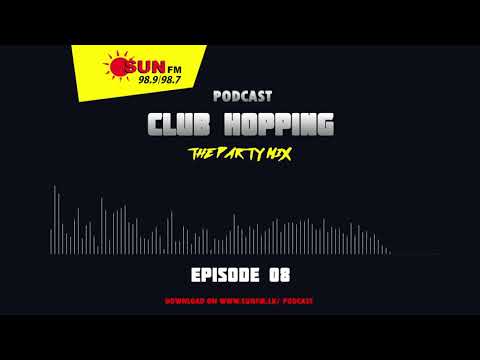 CLUB HOPPING PODCAST - EPISODE 08 🎧