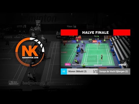 Manon Sibbald vs Soraya de Visch Eijbergen (VE, HALVE FINALE) - NK Badminton 2018