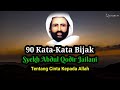 90 Wise Words From Sheikh Abdul Qodir Al Jilani About Love For Allah SWT