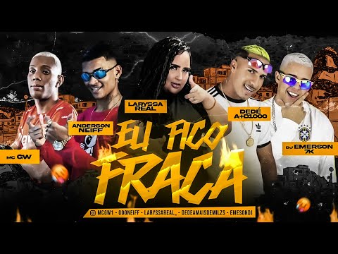 ANDERSON NEIFF, DEDÉ A+D1000, LARYSSA REAL E MC GW - EU FICO FRACA (DJ EMERSON 7K)
