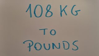108 kg to pounds
