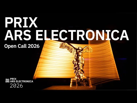 Open Call: Prix Ars Electronica 2026 - Submit now!