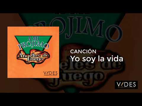 Yo Soy La Vida - Angeles De Fuego