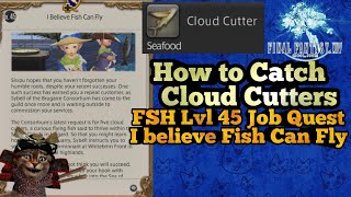 How to Catch Cloud Cutters for FSH Lvl 45 Job Quest I Believe Fish Can Fly