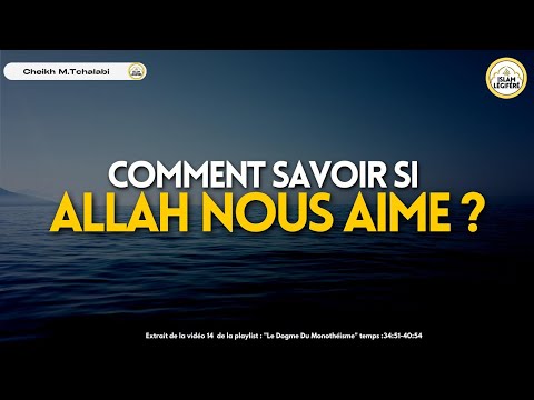 Comment savoir si Allah nous aime ? - Cheikh M.Tchalabi