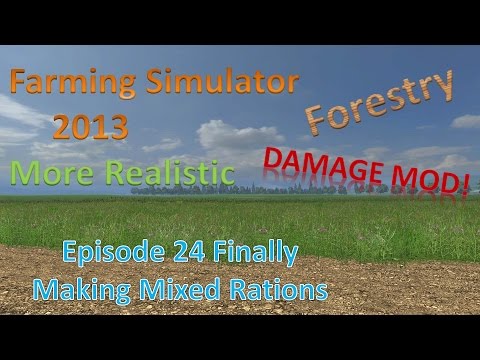 Farming Sim 2013 Forestry and MR E24 - Finally Making Mixed Rations