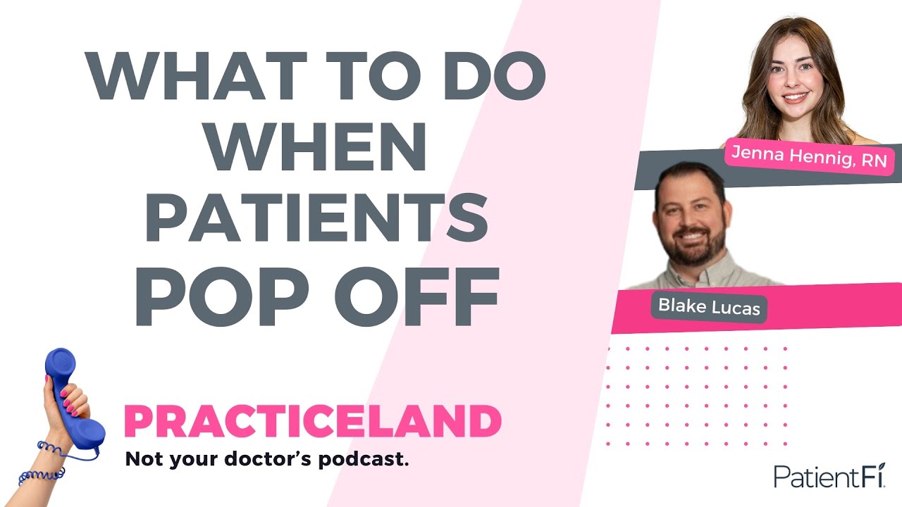 Calm Down, Karen: What To Do When Patients Pop Off