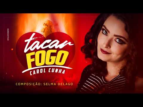 Tacar Fogo - Carol Cunha