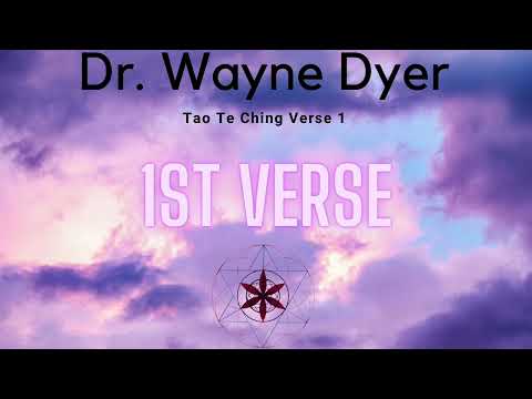 Tao Te Ching Verse 1   Dr.  Wayne Dyer
