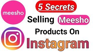 How To Sell Meesho Products On Instagram - [5 SECRET TO SELLING PRODUCTS ON INSTAGRAM]