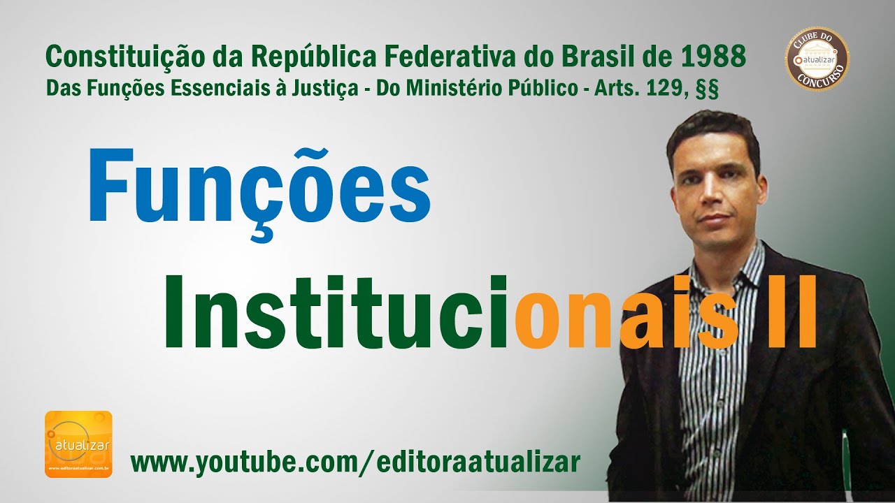 CF/88 - Art.129, §§ 1º ao 5º (Funções Institucionais do MP - Parte II)