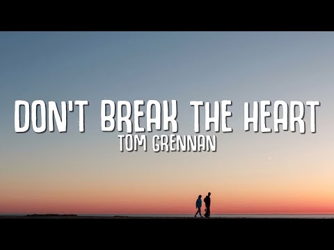 Tom Grennan - Don't Break The Heart (Lyrics)