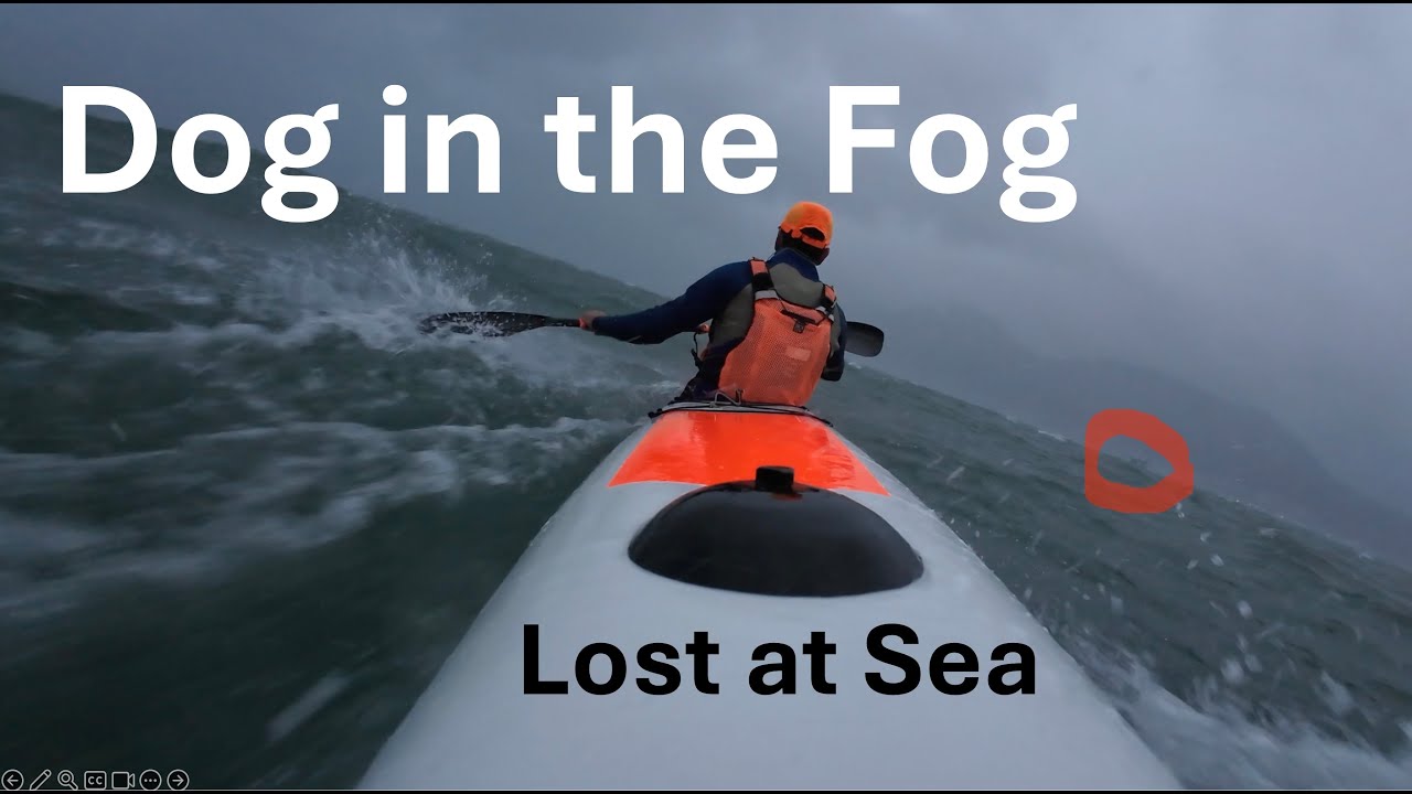 SURFSKI SAFETY: Dog in the Fog - Lost at Sea ! "Acceptable" Risk ?