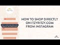 Shopping Directly On itzyritzy.com From Instagram