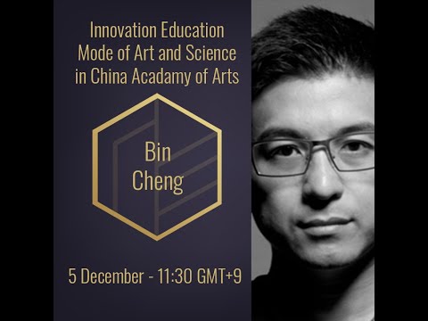 fw:festival 2020 - Innovation Education Mode of Art and Science in CAA with Professor Bin Cheng