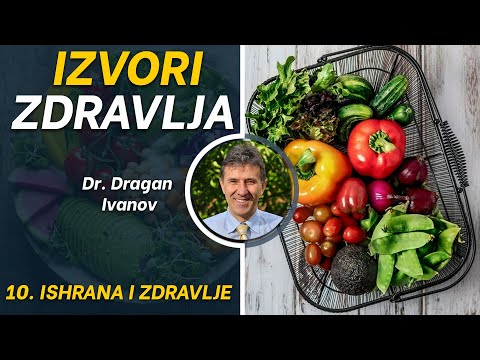 10. Ishrana i zdravlje - dr Dragan Ivanov