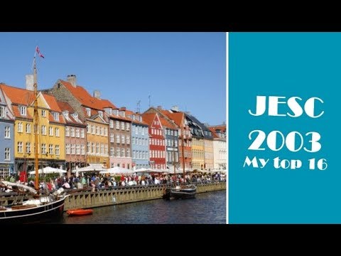 JESC 2003 || My top 16 (with comments)