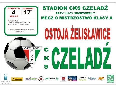 2019.05.04 CKS Czeladź - Ostoja Żelisławice [bramki]