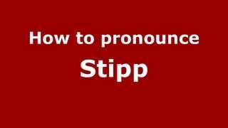 How to pronounce Stipp