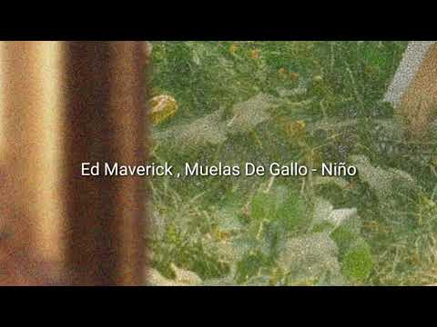 Ed maverick, muelas de gallo - niño [Letra]