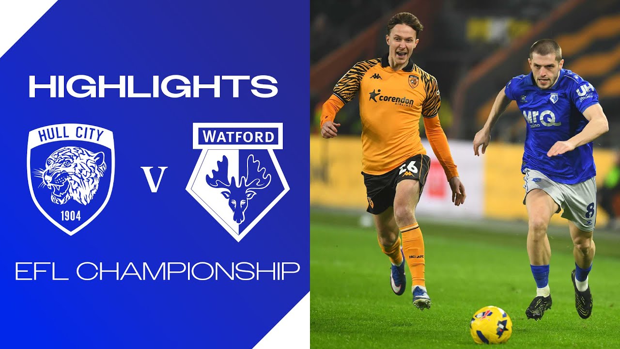 Hull City vs Watford Highlights