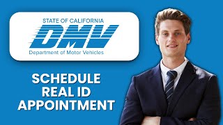 NEW! How to Schedule a Real ID Appointment on California DMV Website (2025) | Step-by-Step Guide