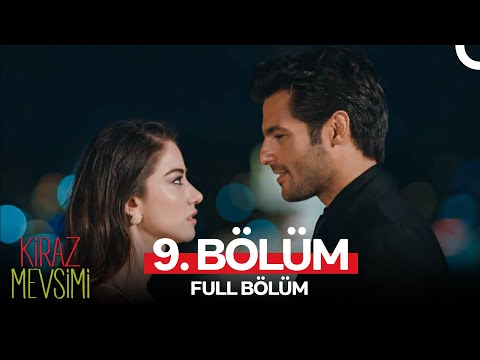Kiraz Mevsimi 9. Bölüm (FULL HD)