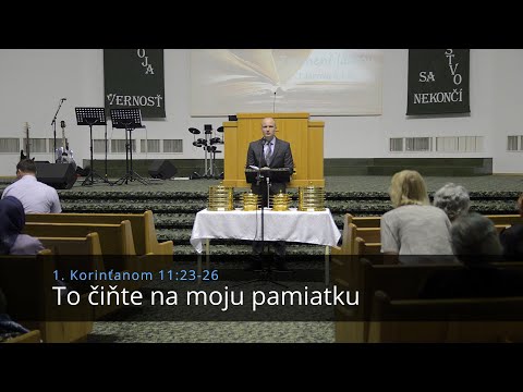 To čiňte na moju pamiatku - 1. Korinťanom 11:23-26
