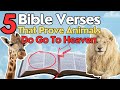 5 BIBLE VERSES That PROVE Animals DO Go To Heaven