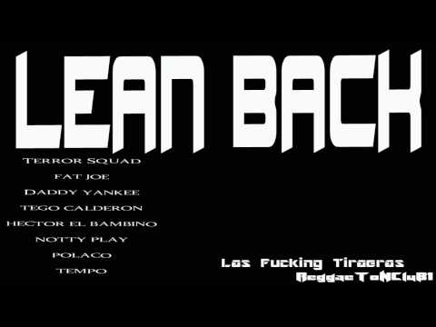 Fat Joe Daddy Yankee Tego Hector Tempo Polaco Notty ~ Lean Back