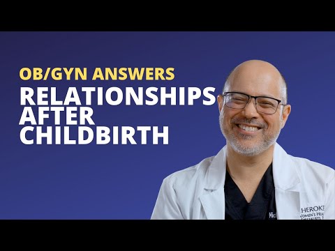 OB/GYN answers - RELATIONSHIPS after childbirth