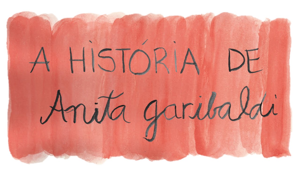 A História de Anita Garibaldi