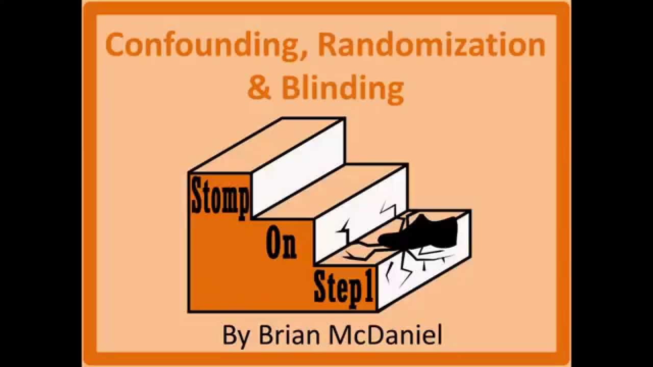 Confounding Randomization & blinding