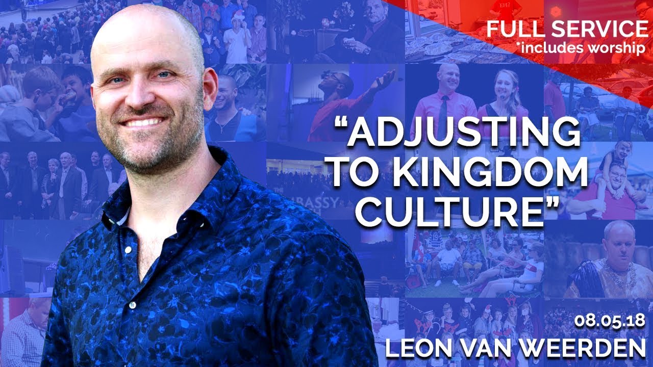 Adjusting to Kingdom Culture | August 5th 2018 – FULL SERVICE