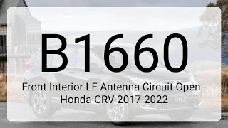 DTC B1660: Front Interior LF Antenna Circuit Open - Honda CRV 2017-2022