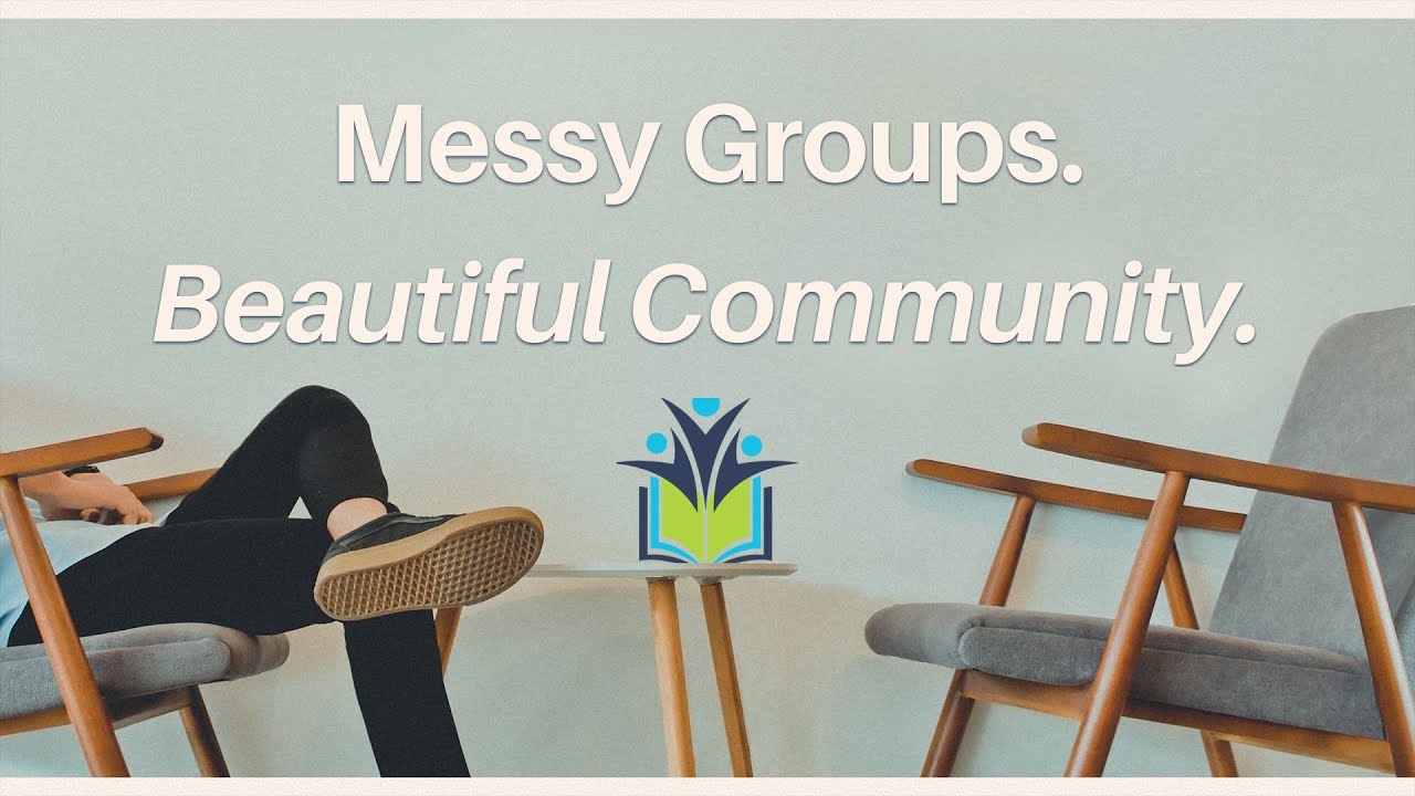 Messy Groups, Beautiful Community