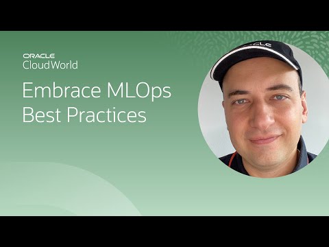 Best practices on end-to-end MLOps and machine learning development | CloudWorld 2022