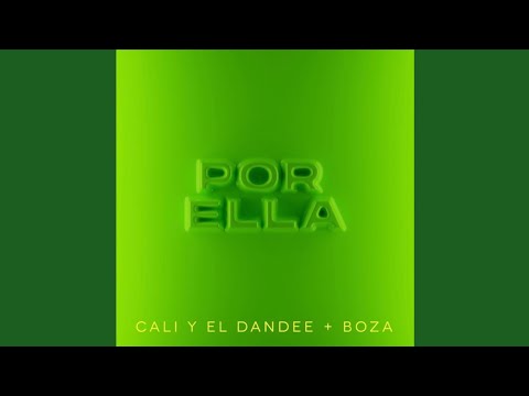Cali Y El Dandee, Boza - Por Ella