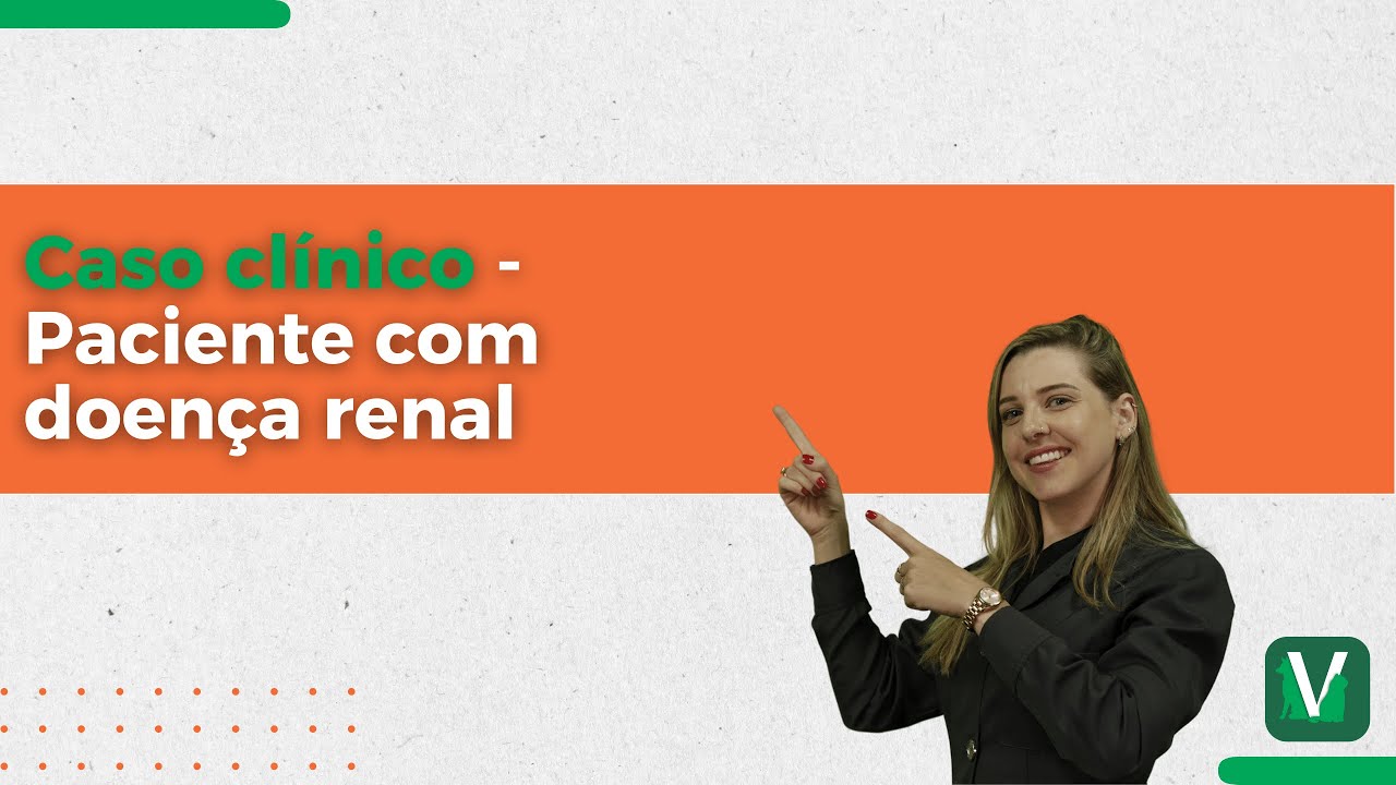 Caso clínico - Paciente com doença renal