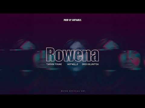 Tarvin Toune - Rowena (ft Hotwills & Drex Blunt'eh) [Audio]