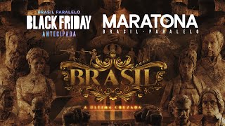 MARATONA: BRASIL A ÚLTIMA CRUZADA | ESPECIAL BLACK FRIDAY